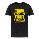 Train Hard Fight Easy - antracite